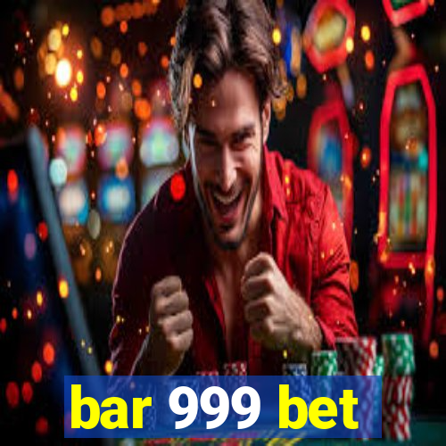 bar 999 bet